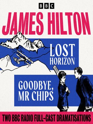 cover image of Lost Horizon & Goodbye Mr Chips
